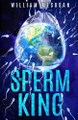 The Sperm King by William Mesusan