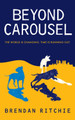Beyond Carousel Brendan Ritchie 9781760994099