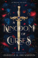A Kingdom of Curses by Danielle D Drummond