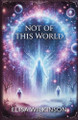 Not of this World by Elisa Wilkinson