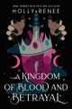A Kingdom of Blood and Betrayal (Standard Edition) by Holly Renee