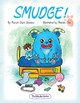 Smudge! Mariah Clark Skewes 9798989979073