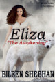Eliza: The Awakening Eileen Sheehan 9798230069461
