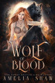 Wolf of Blood Amelia Shaw 9781923446236