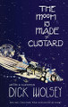 The Moon is Made of Custard Dick Wolsey 9781068739811