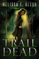 Trail of Dead Melissa F. Olson 9781612183121