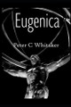 Eugenica Peter C Whitaker 9781532916434