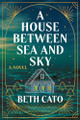 A House Between Sea and Sky: A Novel Beth Cato 9781662527760