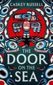 The Door on the Sea: Volume 1 Caskey Russell 9781837863785