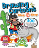Drawing Cartoons Step by Step: 200 Tutorials for Creating Art for Comics and Graphic Novels Jerry King 9781497207431