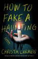 How To Fake A Haunting Christa Carmen 9781662530746