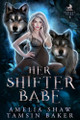 Her Shifter Babe: MFM shifter romance Amelia Shaw 9781923446557