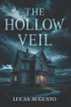 The Hollow Veil Lucas Augusto 9798281635608