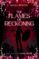 The Flames of Reckoning: Book Three of the Lost Scion series Anna J Worthy 9798315290896