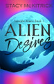 Alien Desires Stacy McKitrick 9781733176231