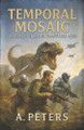 Temporal Mosaic: A Journey Through Fractured Ages A Peters 9798317107802