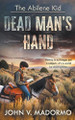The Abilene Kid: Dead Man's Hand John V Madormo 9781965596234