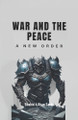 War And The Peace: A New Order Shahid A Khan Sardar 9798281979894