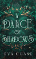 A Dance of Shadows Eva Chase 9781998582150