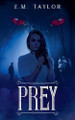 Prey E M Taylor 9798231756742
