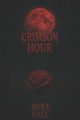 Crimson Hour: A Gothic Tale Reva Savitr 9798280177505