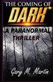 The coming of dark. Gary M Martin 9781482544572