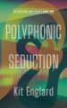 Polyphonic Seduction Kit Englard 9798998711718