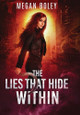 The Lies That Hide Within Megan Boley 9781961529069