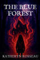 The Blue Forest Katheryn Rosseau 9798230380733