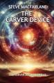 The Carver Device Steve MacFarlane 9781763709935