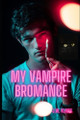 My Vampire Bromance: Vol. 1 J W Klaeis 9798312097979