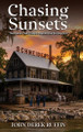 Chasing Sunsets: The Bonds that Endure Beyond the Setting Sun John Derek Ruffin 9781966265559