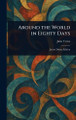 Around the World in Eighty Days Jules Verne 9781023047470