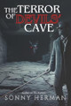 The Terror of Devils' Cave Sonny C Herman 9798315663775