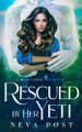 Rescued by Her Yeti Neva Post 9781958830086