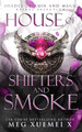 House of Shifters and Smoke Meg Xuemei X 9798989100736