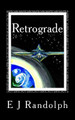 Retrograde: Some Principles Are Timeless E J Randolph 9781542800440