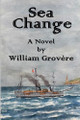 Sea Change William Grovere 9798218994761