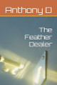 The Feather Dealer Anthony D 9798282227246