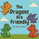 The Dragons Are Friendly Lacie Danae 9798281469739