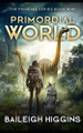 Primordial World: Book 9 Baileigh Higgins 9798283271057