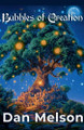 Bubbles Of Creation Dan Melson 9798231708758