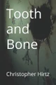 Tooth and Bone Christopher Hirtz 9798283368078