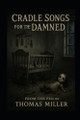 Cradle Song For The Damned Thomas Miller 9798283692012