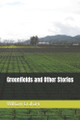 Greenfields and Other Stories William Graham 9781520741741