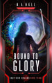 Bound To Glory: Shattered Hollows Series M A Wall 9798285794714
