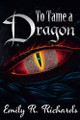 To Tame A Dragon E R Richards 9798231978564