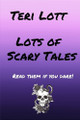 Lots of Scary Tales Teri Lott 9798990811713