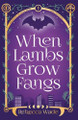 When Lambs Grow Fangs Rebecca Wade 9781923347014