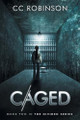 Caged: Book Two in the Divided Series CC Robinson 9781962912075
